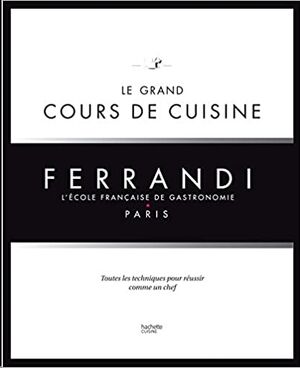 Le grand cours de cuisine FERRANDI