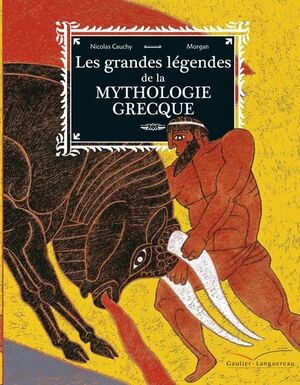 Les grandes légendes de la mythologie grecque