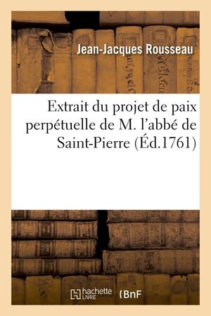 Extrait du projet de paix perpétuelle de M. l'abbé de Saint-Pierre