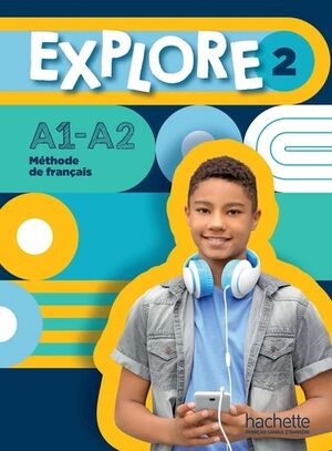 Explore 2 A1-A2 - Livre de l'élève