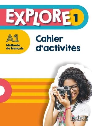 Explore 1 A1 - Cahier d'activités