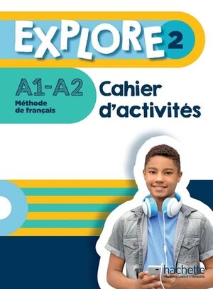 Explore 2 A1-A2 - Cahier d'activités