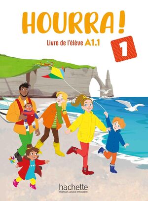 Hourra! 1 - Livre de l'elève (A1.1)