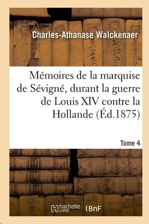 Mémoires de la vie et les écrits de Marie de Rabutin-Chantal - Tomo 4