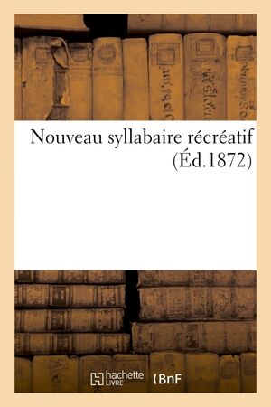 Nouveau syllabaire recreatif