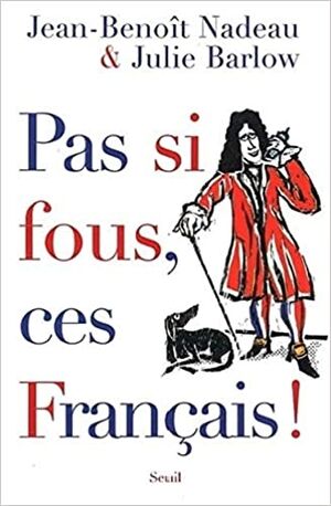 Pas si fous, ces Français!