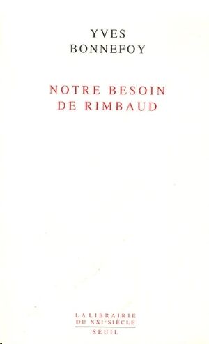Notre besoin de Rimbaud