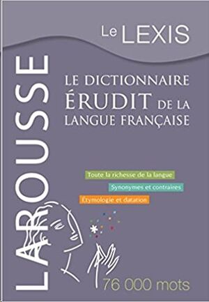 Le Lexis - Le Dictionnaire érudit de la Langue Française