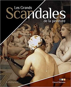 Les Grands Scandales de la peinture
