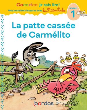 Cocorico Je sais lire ! La patte cassée de Carmélito: Niveau 1