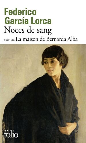 Noces de sang / La maison de Bernarda Alba