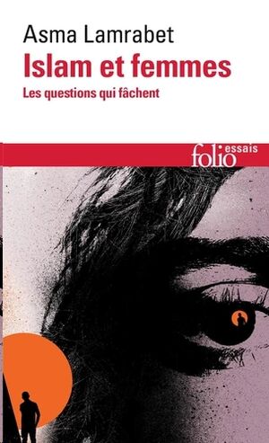 Islam et femmes - Les questions qui fâchent