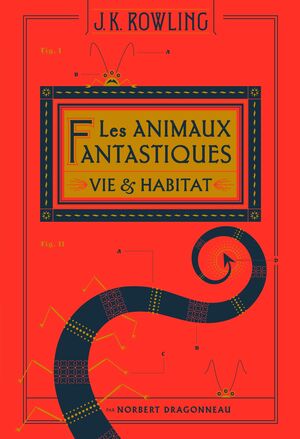 Les animaux fantastiques - Vie & Habitat