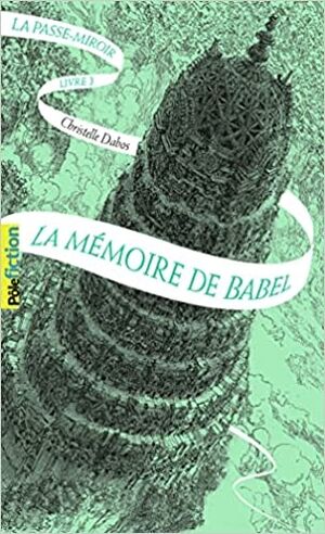 La Passe-miroir - Livre 3 - La Mémoire de Babel
