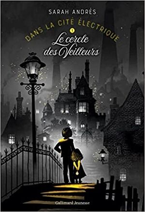 (01) Dans la cité électrique - Le cercle des Veilleurs