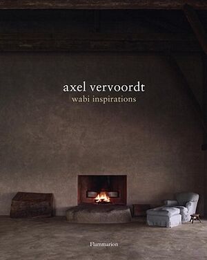 Axel Vervoordt:Wabi Inspirations