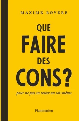 Que faire des cons?