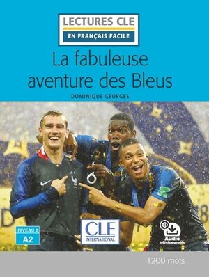 LA FABULEUSE AVENTURE DES BLEUS LCF NIVEAU A2