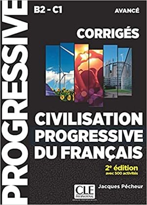 Civilisation progressive du français - (B2/C1) Corrigés