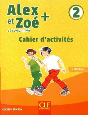 Alex et Zoé + et compagnie 2 - Cahier d'activités