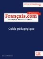 Français.com - Niveau Intermediaire - Guide Pédagogique, 3ed.