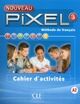 Nouveau Pixel 3 - Cahier d'activites