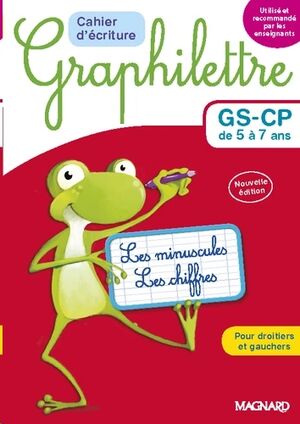 Cahier d'écriture Graphilettre GS-CP de 5 à 7 ans - Les minuscules et les chiffres