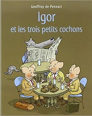 Igor et les trois petits cochons
