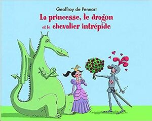 La princesse, le dragon et le chevalier intrépide