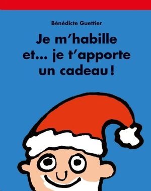 Je m'habille et... je t'apporte un cadeau!