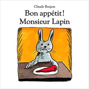 Bon appétit ! Monsieur Lapin (tout carton)