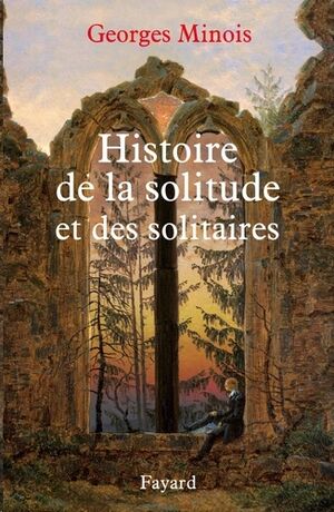 Histoire de la solitude et des solitaires
