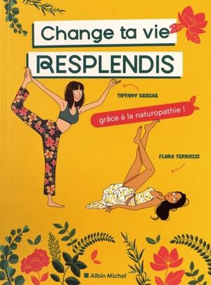 Change ta vie, resplendis !