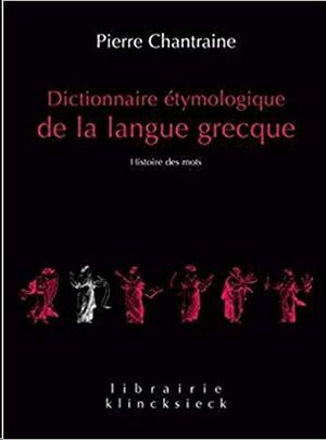 Dictionnaire étymologique de la langue grecque