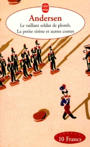 Le Vaillant Soldat De Plomb, La Petite Sirene Et Autres Contes