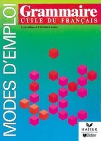 Grammaire utile du francais - Livre Modes D'Emploi