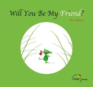Will You Be My Friend? - Bilingüe anglais