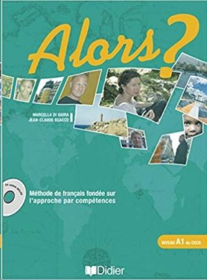 Alors? Niveau A1 du CECRL (livret+CD)