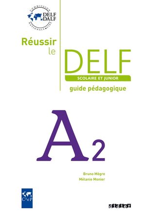 Réussir le DELF scolaire et junior A2 - Guide pédagogique - version papier