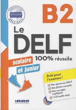 Le DELF junior scolaire -100% reussite B2 - Livre + CD mp