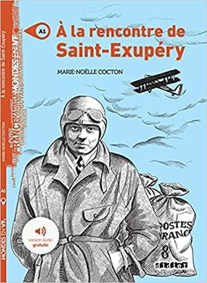 A la rencontre de Saint-Exupéry: A1