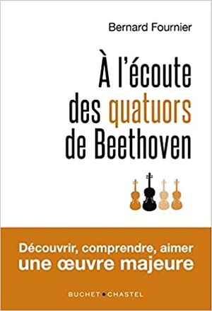 A L Éoute des Quatuors de Beethoven