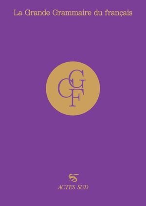 La Grande Grammaire du français: Tomes 1 et 2