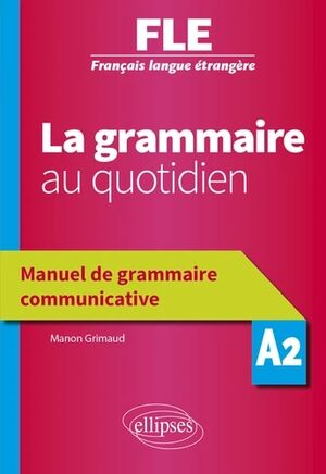 La grammaire au quotidien A2