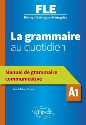 La grammaire au quotidien A1