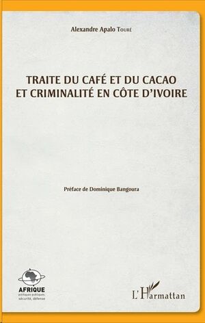Traite du café et du cacao et criminalité en Côte d'Ivoire