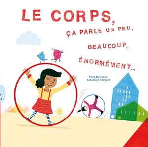 Le corps ça parle un peu, beaucoup, énormément...