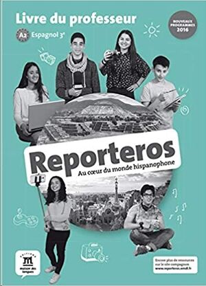Reporteros 3e (A2) - Livre du professeur d'espagnol