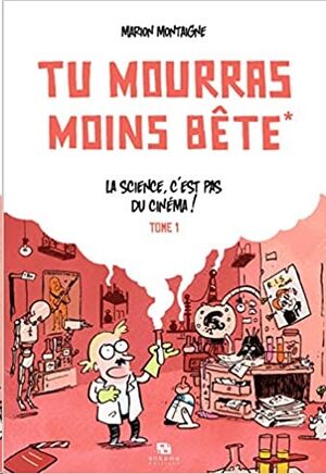 Tu mourras moins bête Tome 1