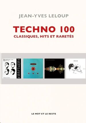 Techno 100 - Classiques, hits et raretés